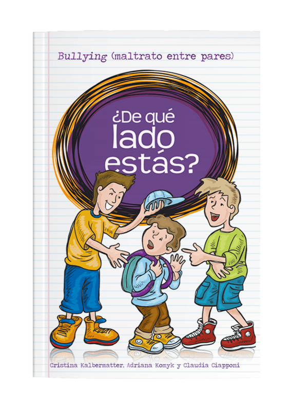 De qué lado estás? Bullying (maltrato entre pares)