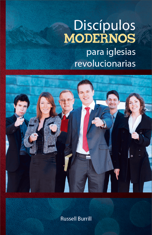 Discípulos modernos para iglesias revolucionarias - 2ed.